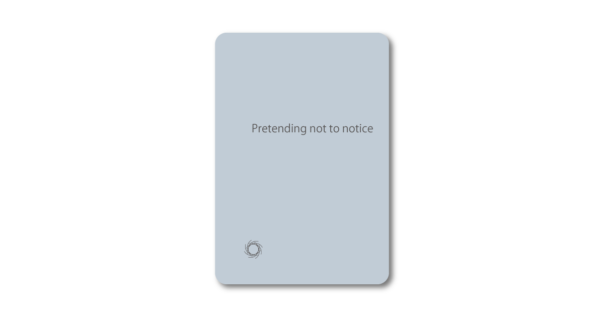 Let go oracle card with the message "Pretending not to notice"