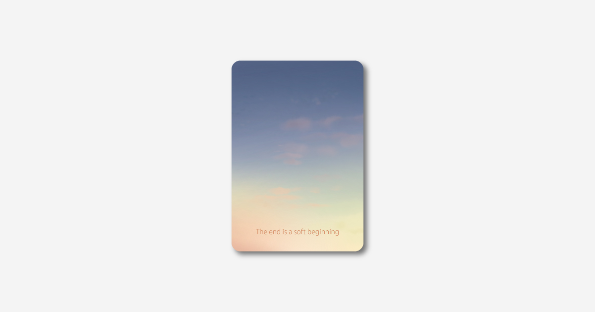 Moment オラクルカード The end is a soft beginning 意味とメッセージ