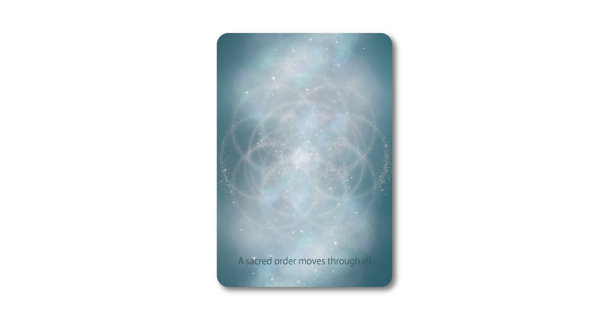Moment オラクルカード A sacred order moves through all