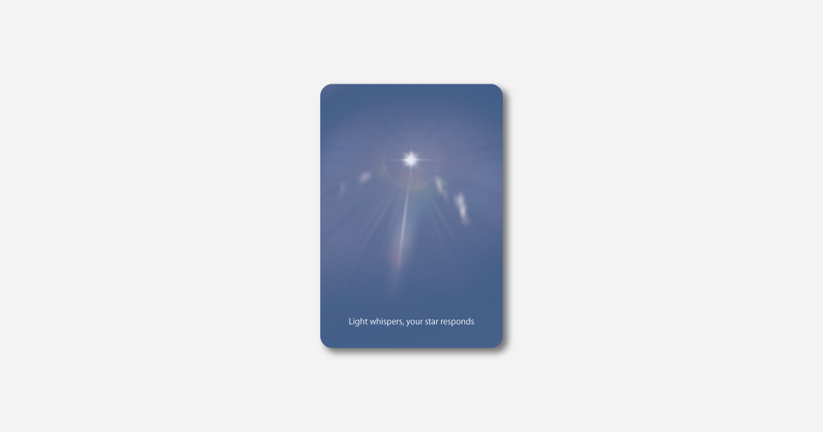 Moment オラクルカード Light whispers, your star responds 意味とメッセージ